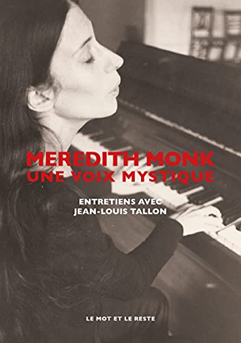 Beispielbild fr Meredith Monk, une voix mystique: Entretiens avec Jean-Louis Tallon [Broch] Tallon, Jean-Louis et Monk, Meredith zum Verkauf von BIBLIO-NET