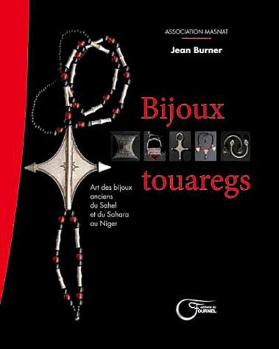 9782361420246: Bijoux touaregs : Art des bijoux anciens du Sahel et du Sahara au Niger