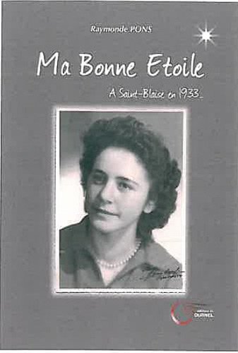 Beispielbild fr MA BONNE ETOILE - A SAINT BLAISE EN 1933 zum Verkauf von medimops