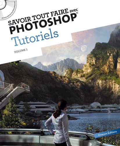 Stock image for Savoir tout faire avec Photoshop, Tutoriels : Volume 1 (1CD) for sale by Ammareal