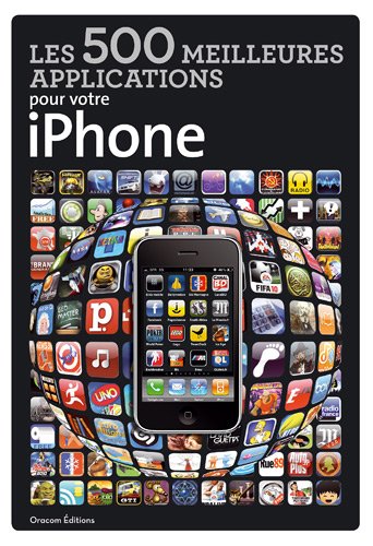 Imagen de archivo de Les 500 meilleures applications pour votre iPhone a la venta por Ammareal