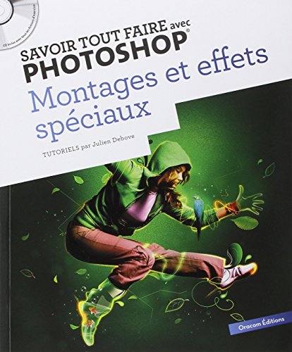 9782361450168: Savoir tout faire avec photoshop - Montages et effets spciaux - volume 2