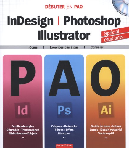 9782361450915: InDesign, Photoshop, Illustrator: Cours, exercices pas  pas, conseils