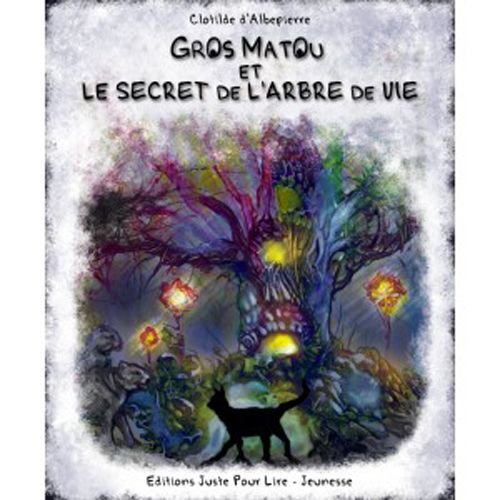 Beispielbild fr Gros Matou et le Secret de l'Arbre de Vie zum Verkauf von Ammareal