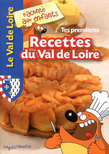 9782361520113: Tes premires recettes du Val de Loire: Volume 1 (Le Val de Loire racont aux enfants)
