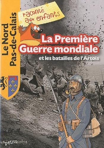 Beispielbild fr La Premire Guerre mondiale et les batailles de l'Artois zum Verkauf von Ammareal