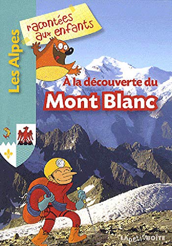 Beispielbild fr A la dcouverte du Mont Blanc Durand, Jean-Benot et Collectif zum Verkauf von BIBLIO-NET
