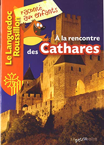 Beispielbild fr A la rencontre des Cathares zum Verkauf von Ammareal