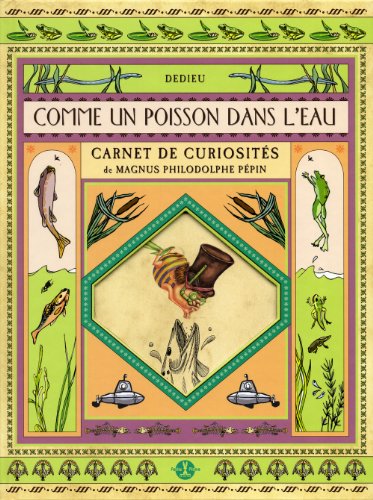 Beispielbild fr Comme un poisson dans l'eau. Cabinet de curiosits de Magnus Philodolphe Ppin zum Verkauf von LiLi - La Libert des Livres