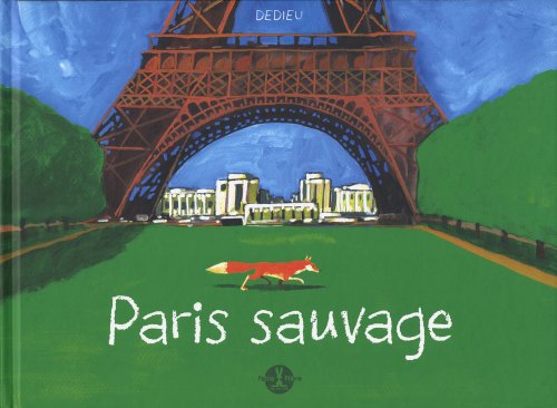 Beispielbild fr Paris sauvage : Ou les animaux sauvages vivant dans la capitale zum Verkauf von medimops