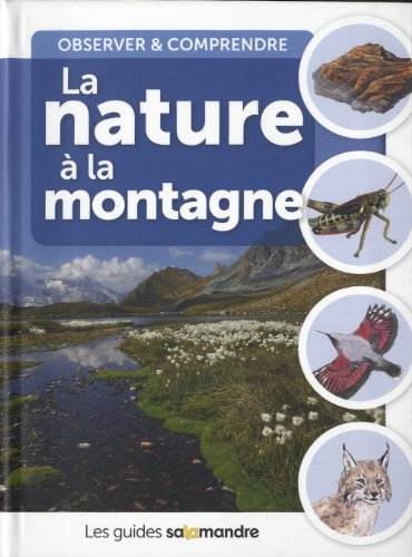 Beispielbild fr La Nature  La Montagne : Observer & Comprendre zum Verkauf von RECYCLIVRE