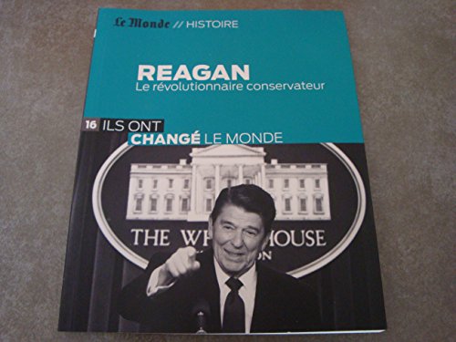 Beispielbild fr Reagan : Le rvolutionnaire conservateur zum Verkauf von Ammareal