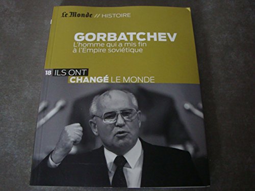 Beispielbild fr Gorbatchev: L'homme qui a mis fin  l'Empire sovitique zum Verkauf von Ammareal