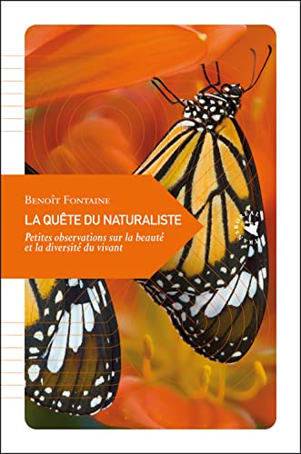 Beispielbild fr La Qute du naturaliste - Petites observations sur la beaut et la diversit du vivant zum Verkauf von Ammareal