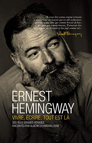 Stock image for Ernest Hemingway, vivre, crire, tout est l for sale by Ammareal