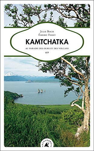 Stock image for Kamtchatka : Au Paradis Des Ours Et Des Volcans for sale by RECYCLIVRE