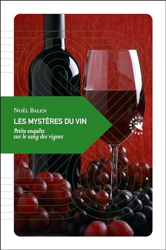 Beispielbild fr Les Mystres Du Vin : Petite Enqute Sur Le Sang Des Vignes zum Verkauf von RECYCLIVRE
