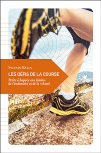 Beispielbild fr Les dfis de la course : Petite chappe aux limites de l'endurance et de la volont zum Verkauf von Librairie Th  la page