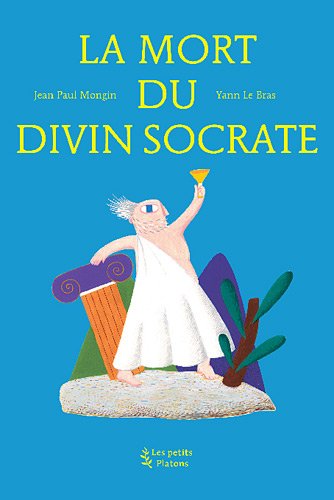 Beispielbild fr La Mort du divin Socrate (d'aprs l'oeuvre de Platon) zum Verkauf von Ammareal