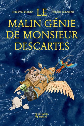 Beispielbild fr Le Malin Gnie de Monsieur Descartes : (d'aprs les Mditations mtaphysiques) zum Verkauf von Ammareal