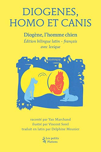 Beispielbild fr Diogenes, homo et canis: Diogne l'homme chien, dition bilingue latin-franais zum Verkauf von GF Books, Inc.