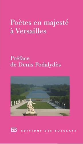 Beispielbild fr Potes en majest  Versailles Pgard, Catherine; Collectif et Podalyds, Denis zum Verkauf von BIBLIO-NET