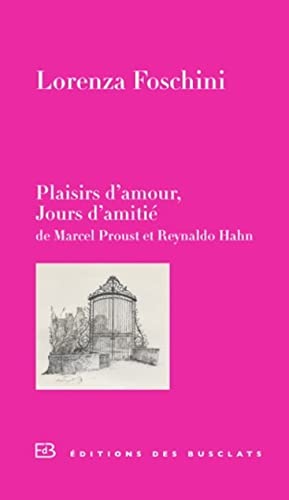 Imagen de archivo de Plaisirs d'amour, Jours d'amiti : De Marcel Proust et Reynaldo Hahn a la venta por medimops