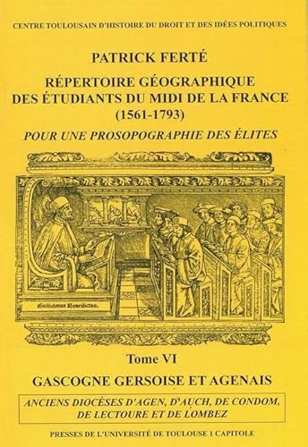 Beispielbild fr repertoire geographique des etudiants du midi de la france. tome vi - gascogne: ANCIENS DIOCESES D AGEN, D AUCH, DE CONDOM, DE LECTOURE ET DE LOMBEZ (6) zum Verkauf von Gallix