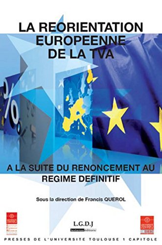 Stock image for LA RORIENTATION EUROPENNE DE LA TVA: SOUS LA DIRECTION DE FRANCIS QUEROL for sale by Gallix