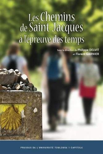 Stock image for Les chemins de Saint-Jacques  l'preuve des temps for sale by Revaluation Books