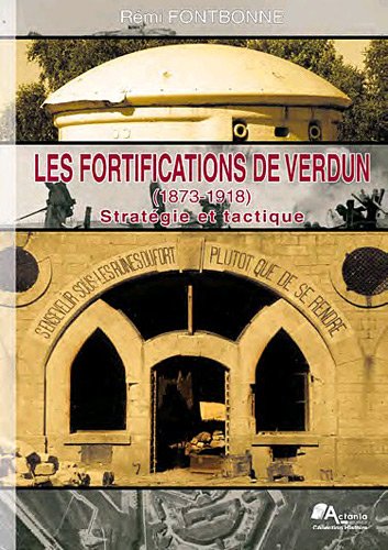 9782361720094: Les fortifications de Verdun (1873-1918): Stratgie et tactique