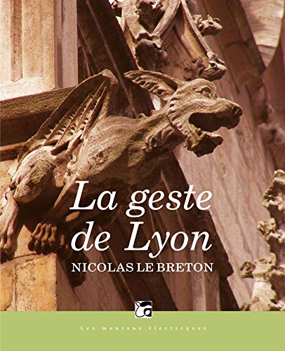 Beispielbild fr La geste de Lyon : Le matre des gargouilles ; Le seigneur des corbeaux ; Le prince des ours, avec un chapitre indit et quelques annexes zum Verkauf von medimops