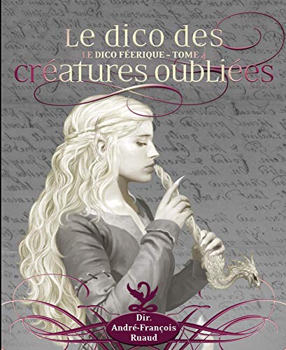 9782361831257: DICO FEERIQUE 4 - LE DICO DES CREATURES OUBLIEES (MIROIRS) (French Edition)