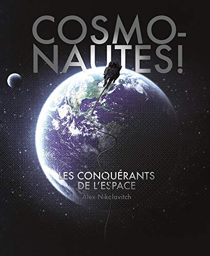 9782361831745: Cosmonautes ! Les conqurants de l'espace (Bibliothque des miroirs)