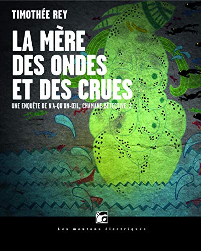 9782361832100: La mre des ondes et des crues, tome 2: Une enqute de N'a-qu'un-oeil, chamane dtective (Bibliothque voltaque, 2)