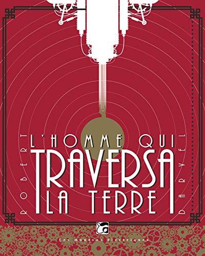 9782361833015: L'homme qui traversa la terre (Bibliothque voltaque)