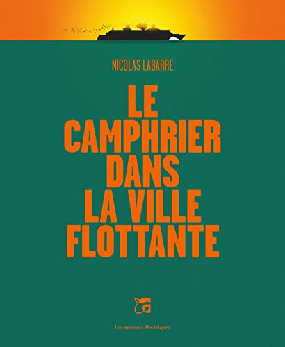 Beispielbild fr Le camphrier dans le ville flottante LABARRE, Nicolas zum Verkauf von BIBLIO-NET