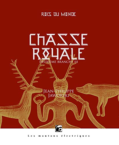 Stock image for Rois du monde, Tome 3 : Chasse royale - Deuxime branche : Troisime partie for sale by Ammareal