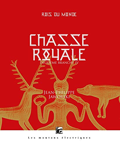 Beispielbild fr Rois du monde, Tome 4 : Chasse royale - Deuxime branche zum Verkauf von medimops