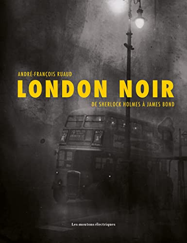 Beispielbild fr London noir: De Sherlock Holmes  James Bond zum Verkauf von WorldofBooks