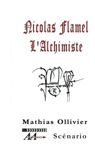 9782361850180: Nicolas Flamel l'Alchimiste: Scnario