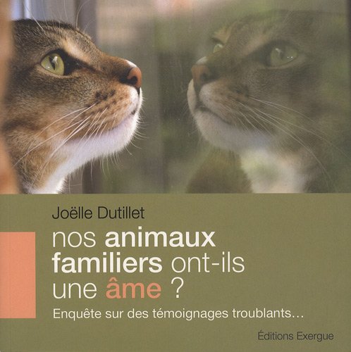 9782361880033: Nos animaux familiers ont-ils une me ?: Enqute sur des tmoignages troublants...