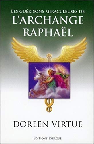 9782361880248: Les gurisons miraculeuses de l'archange Raphael