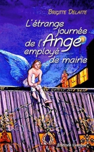 Imagen de archivo de L'trange journe de l'ange employ de mairie a la venta por Ammareal