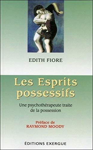 Stock image for Les esprits possessifs : Une psychothrapeute traite de la possession for sale by medimops