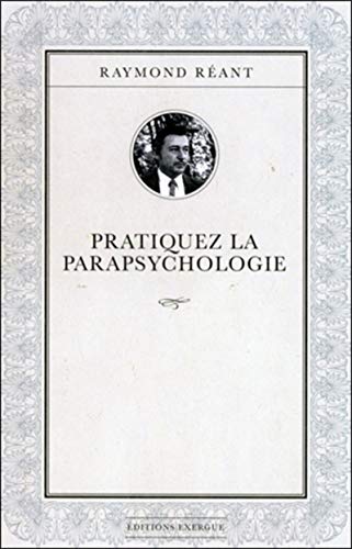9782361880958: Pratiquez la parapsychologie