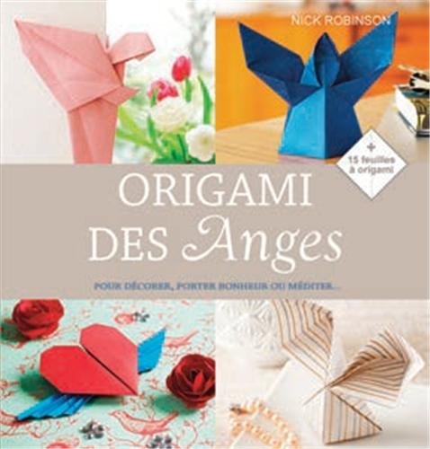 9782361880972: Origami des Anges: Pour dcorer, porter bonheur ou mditer...