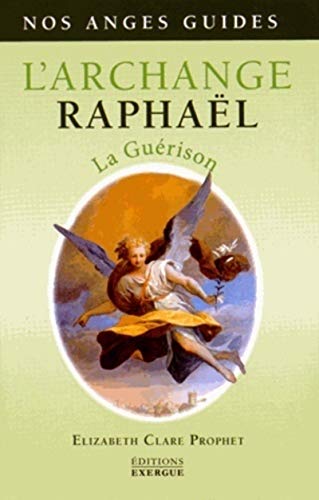 9782361881139: L'Archange Raphael - La Gurison