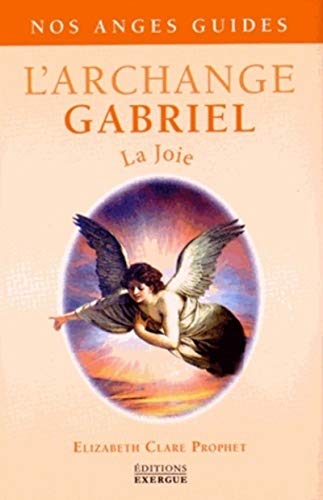 9782361881146: L'Archange Gabriel: La joie