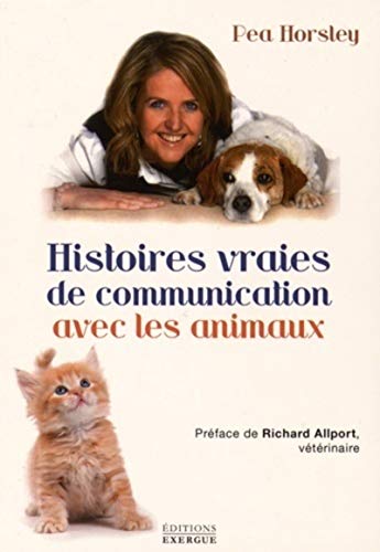 9782361881436: Histoires vraies de communication avec les animaux